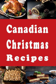 Title: Canadian Christmas Recipes, Author: Katy Lyons