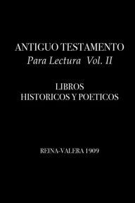 Title: ANTIGUO TESTAMENTO Para Lectura Vol. II: Libros Histï¿½ricos y Poï¿½ticos, Author: Eduardo Palazuelos Romo