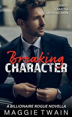 Breaking Character: A Billionaire Rogue Novella