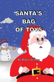 Title: SANTA'S BAG OF TOYS, Author: Robin Gilmor