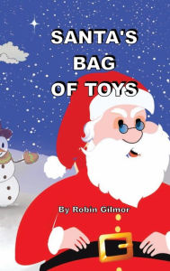 Title: SANTA'S BAG OF TOYS, Author: Robin Gilmor