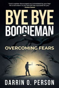 New english books free download Bye Bye Boogieman: Overcoming Fears
