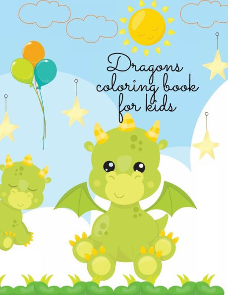 Dragons coloring book: Stunning dragons coloring book for kids waiting to be discovered, designed for boys and girls.