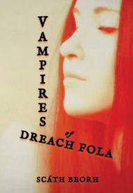 Title: Vampires of Dreach Fola, Author: Scath Beorh