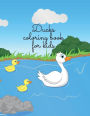 Ducks coloring book for kids: Stunning coloring book for kids, have fun while learning about cute ducks.