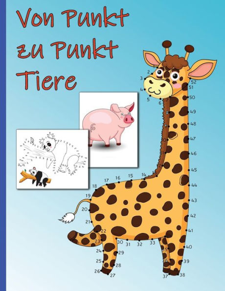 Von Punkt zu Punkt Tiere: Malbuch für Kinder ab 4 Jahren - Zahlen 1-100 (Punkt zu Punkt Kinder)