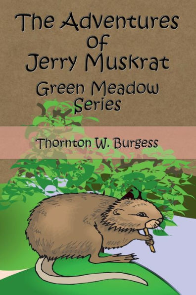 The Adventures of Jerry Muskrat (Illustrated)