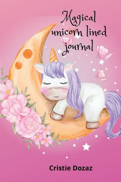 Magical unicorn lined journal: Stunning journal for kids designed to help them record their emotions, what they feel grateful for.