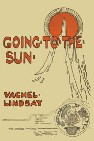 Title: Going-To-The-Sun, Author: Vachel Lindsay