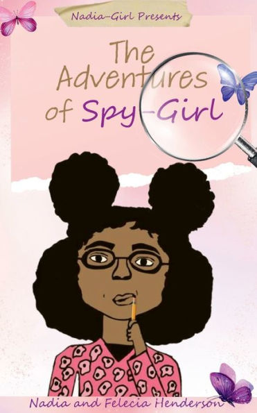 Nadia Girl Presents- The Adventures of Spy Girl