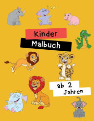 Kinder Malbuch ab 2 Jahren: Das große Ausmalbuch mit Tieren - Das Kinderbuch zum zeichnen lernen - Ein Malblock mit über 100 Seiten für Mädchen