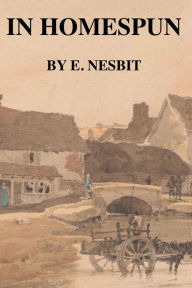 Title: In Homespun, Author: E. Nesbit