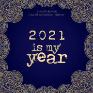 Title: 2021 IS MY YEAR Law of attraction planner - Vision Board & Wish List Goal Getter: Mandala Cover Secret Workbook Bucket List Journal Maximize Productivity Increase Happiness & Achieve Your Wildest Goals, Author: Natural Calm