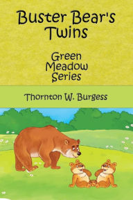 Title: Buster Bear's Twins (Illustrated), Author: Thornton W. Burgess