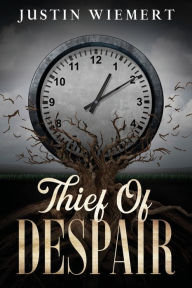 Title: Thief Of Despair, Author: Justin Wiemert