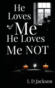 Title: He Loves Me He Loves NOT, Author: L D Ogunwale