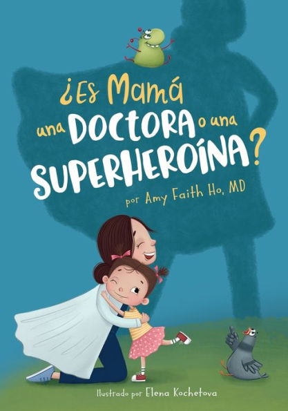 ï¿½Es Mamï¿½ una Doctora o Superheroï¿½na?