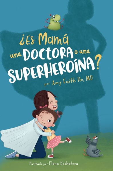 ï¿½Es Mamï¿½ una Doctora o una Superheroï¿½na?