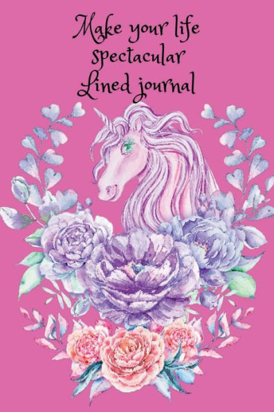 Make your life spectacular. Lined journal: Stunning lined journal meant to help you keep track of your daily life.