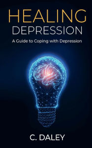 Title: Healing Depression, Author: C. Daley