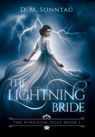 Title: The Lightning Bride, Author: D. M. Sonntag