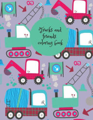 Title: Trucks and friends coloring book: Stunning transportation coloring book for kids,your kids will relax for hours., Author: Cristie Publishing