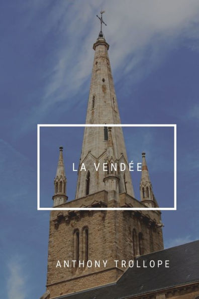 La Vendée: an historical romance
