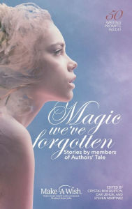 Title: Magic We've Forgotten, Author: Crystal M. M. Burton