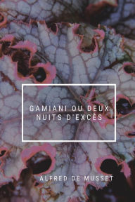 Title: Gamiani ou Deux nuits d'excï¿½s, Author: Alfred de Musset