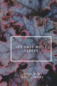 Title: Les Onze Mille Verges, Author: Guillaume Apollinaire