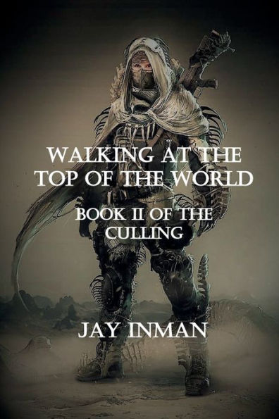 Walking at the Top of the World: Book II of the Culling