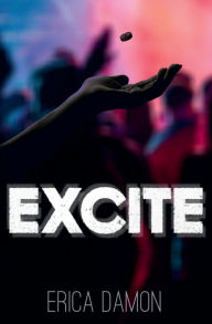 Title: Excite: a college campus crime thriller, Author: Erica Damon
