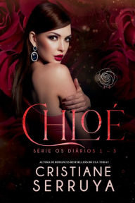 Title: Chloï¿½: Os Diï¿½rios, livros 1-3, Author: Cristiane Serruya