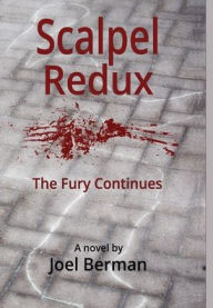 Title: Scalpel Redux: The Fury Continues, Author: Joel Berman