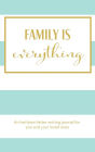 Family is Everything, An heirloom letter writing journal for you and your loved ones