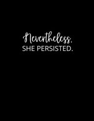 Title: Nevertheless, Monthly Planner And Habit Tracker For Teens And Women Inspirational & Motivational Gift For Her: Present Idea For Female Coworker, Best Friend, Daughter, Mom, Sister - Mothers Day, Birthday, Christmas + Valentines Day, Author: Journals For Teens Notebooks