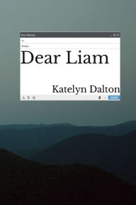 Title: Dear Liam, Author: Katelyn Dalton