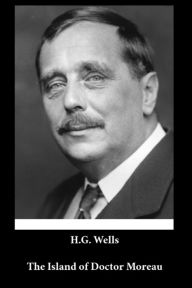 Title: H. G. Wells - The Island of Doctor Moreau (English Edition) (Annotated), Author: H. G. Wells