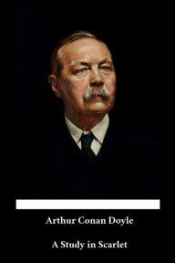 Title: Arthur Conan Doyle - A Study in Scarlet (English Edition) (Annotated), Author: Arthur Conan Doyle