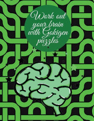 Title: Work out your brain with Gokigen puzzles: Amazing fuel for the brain,work out your brain with 300 Gokigen puzzles. Perfect for teens and adults., Author: Cristie Jameslake