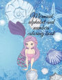 Mermaid alphabet and numbers coloring book: Stunning educational mermaid coloring book for kids,an amazing way to draw and learned at the same time.