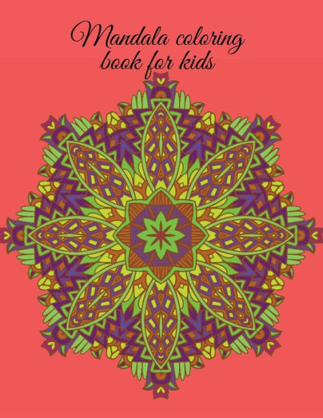 Mandala coloring book for kids: Stunning designs for boys and girls ready to be filled with color.This coloring book is also suitable for adults beginne