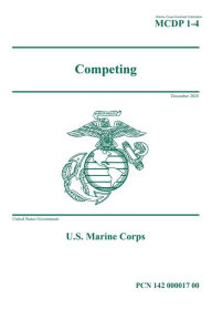 Title: Marine Corps Doctrinal Publication MCDP 1-4 Competing December 2020, Author: United States Government Usmc