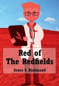 Title: Red of the Redfields, Author: Grace S. Richmond