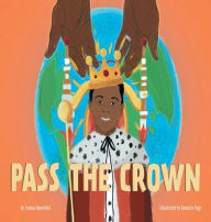 Title: Pass the Crown, Author: Joshua Denefield