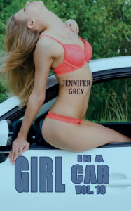 Title: Girl in a Car Vol. 18: Stepsister's First Time, Author: Jennifer Grey