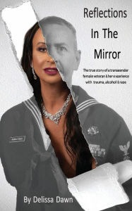 Title: Reflections in the Mirror: True Life Story of a Transgender Woman, Author: Delissa Dawn