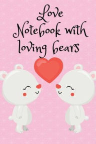 Title: Love Notebook with loving bears: Stunning color dotted journal for girls with calendar,designed to help them record their emotions., Author: Cristie Publishing