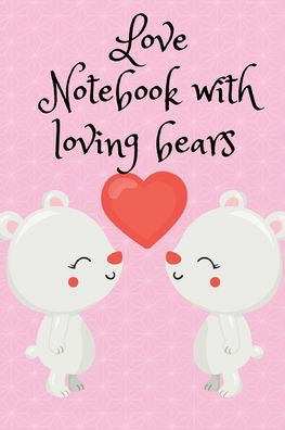 Love Notebook with loving bears: Stunning color dotted journal for girls with calendar,designed to help them record their emotions.