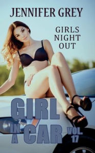 Title: Girl in a Car Vol. 17: Girls Night Out, Author: Jennifer Grey